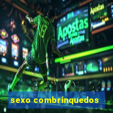 sexo combrinquedos